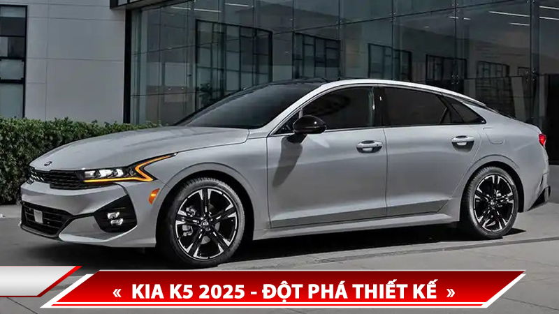 KIA K5 2025 - ĐỘT PHÁ THIẾT KẾ, ĐỔI TỪ ĐỘNG CƠ TURBO SANG HÚT KHÍ TỰ NHIÊN